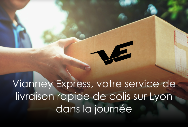 Vianney Express, votre service de livraison rapide de colis sur Lyon dans la journée